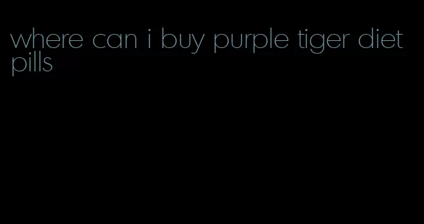 where can i buy purple tiger diet pills