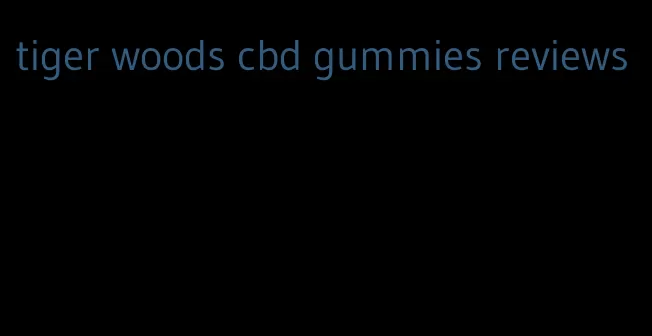 tiger woods cbd gummies reviews