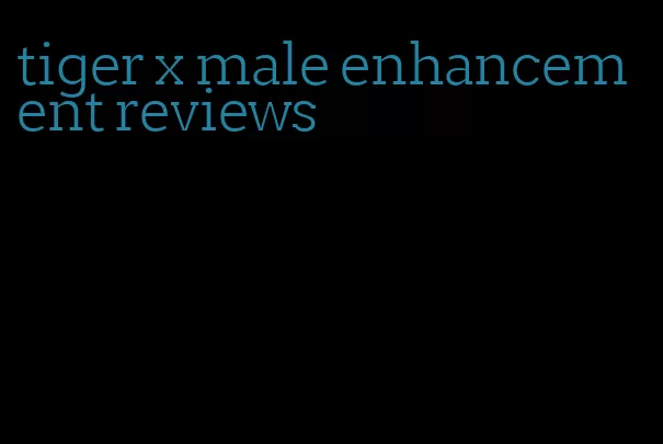 tiger x male enhancement reviews