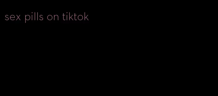 sex pills on tiktok