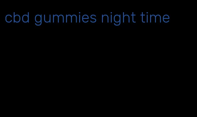 cbd gummies night time