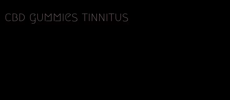 cbd gummies tinnitus