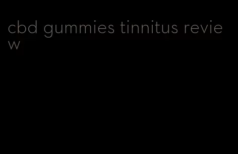 cbd gummies tinnitus review