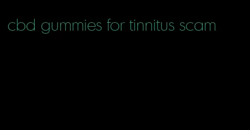 cbd gummies for tinnitus scam