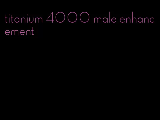 titanium 4000 male enhancement