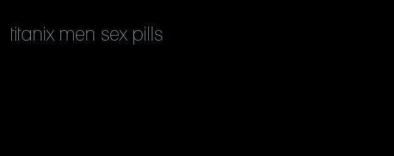 titanix men sex pills