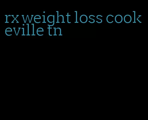 rx weight loss cookeville tn