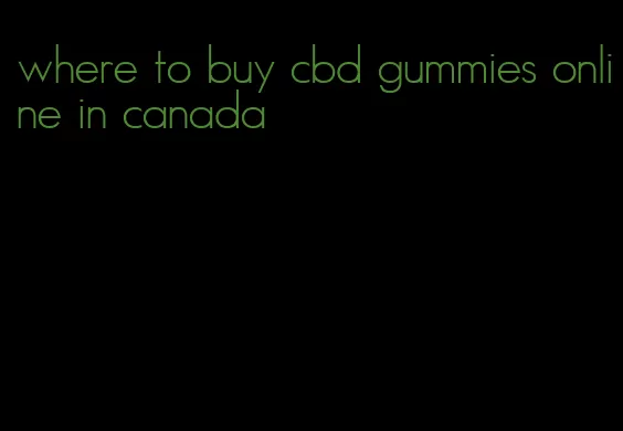 where to buy cbd gummies online in canada