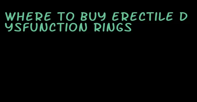 where to buy erectile dysfunction rings