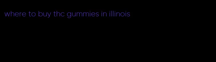 where to buy thc gummies in illinois