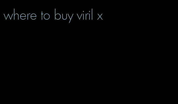 where to buy viril x