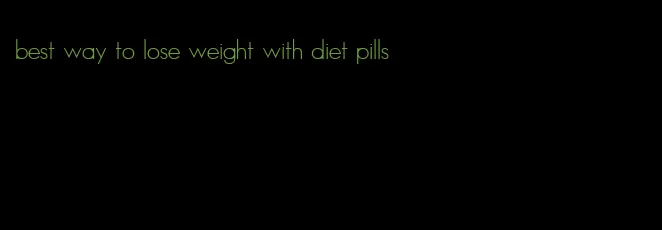 best way to lose weight with diet pills