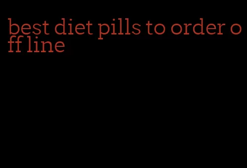 best diet pills to order off line