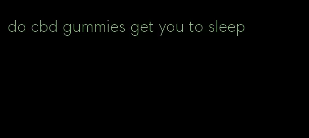 do cbd gummies get you to sleep