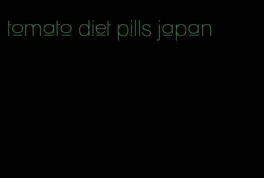 tomato diet pills japan