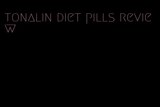 tonalin diet pills review