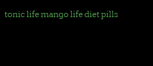 tonic life mango life diet pills