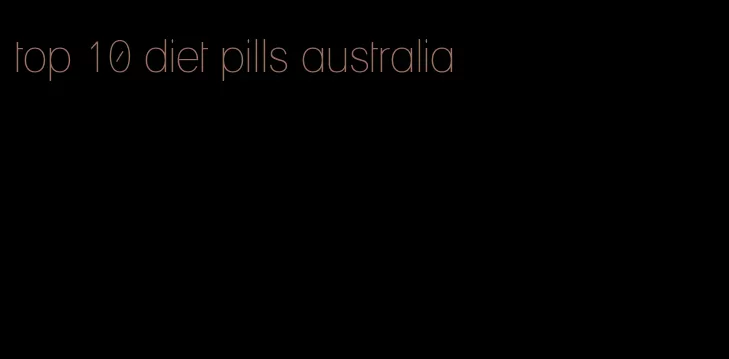 top 10 diet pills australia