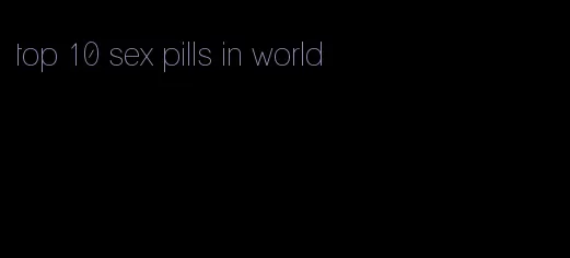 top 10 sex pills in world