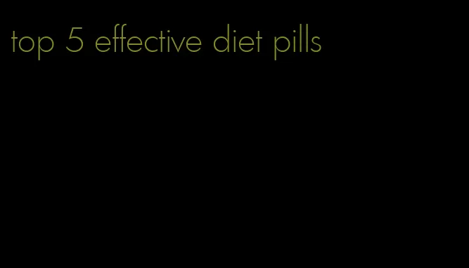 top 5 effective diet pills