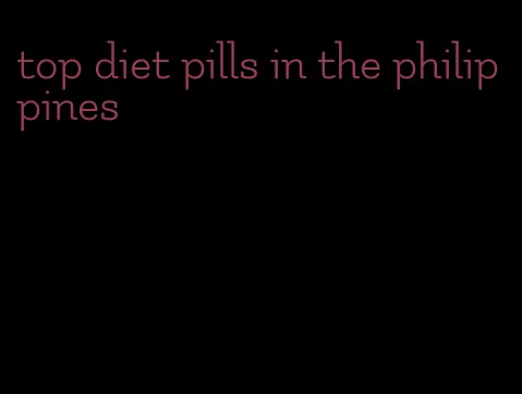 top diet pills in the philippines