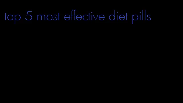 top 5 most effective diet pills