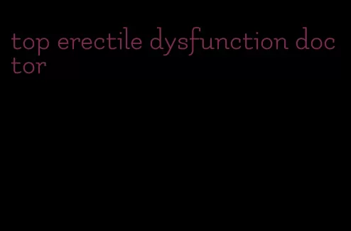 top erectile dysfunction doctor