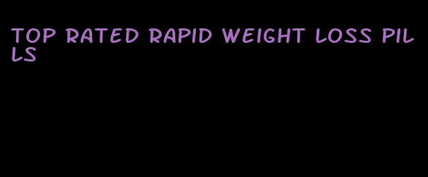 top rated rapid weight loss pills