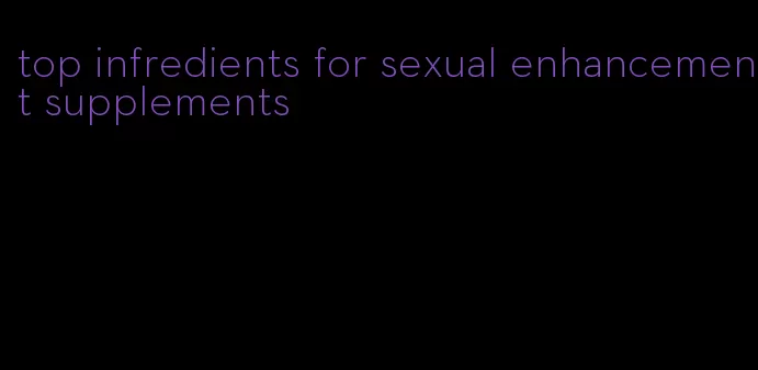 top infredients for sexual enhancement supplements