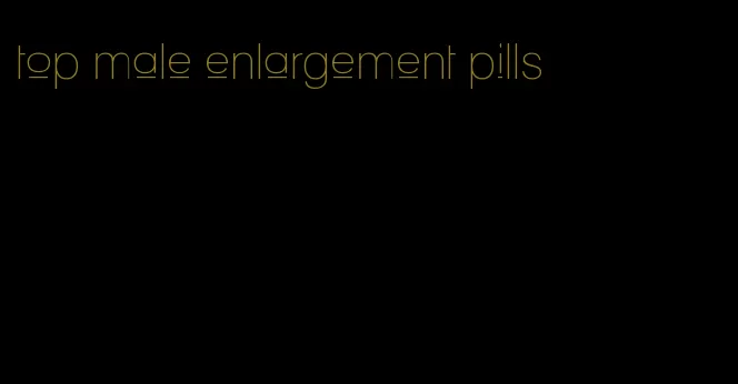 top male enlargement pills