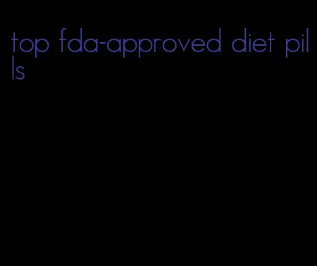 top fda-approved diet pills