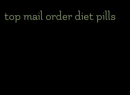 top mail order diet pills