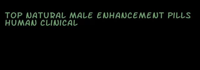 top natural male enhancement pills human clinical