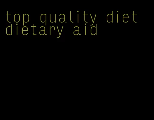 top quality diet dietary aid