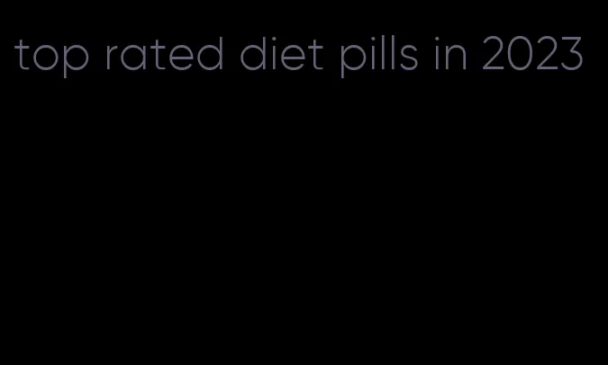 top rated diet pills in 2023