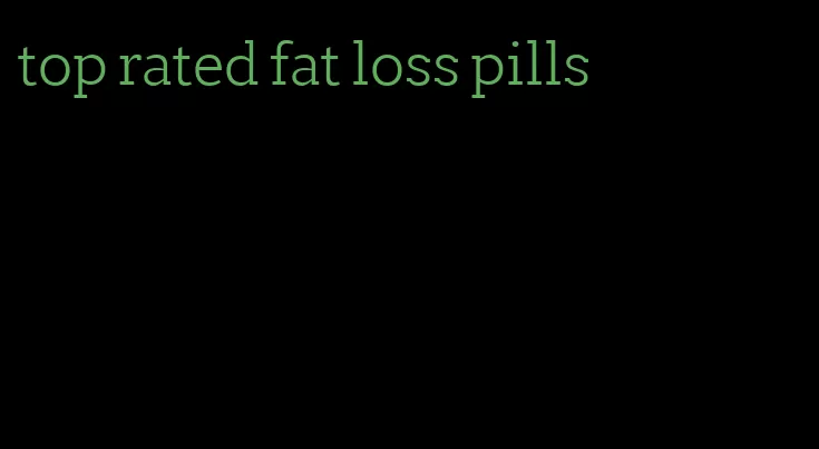 top rated fat loss pills