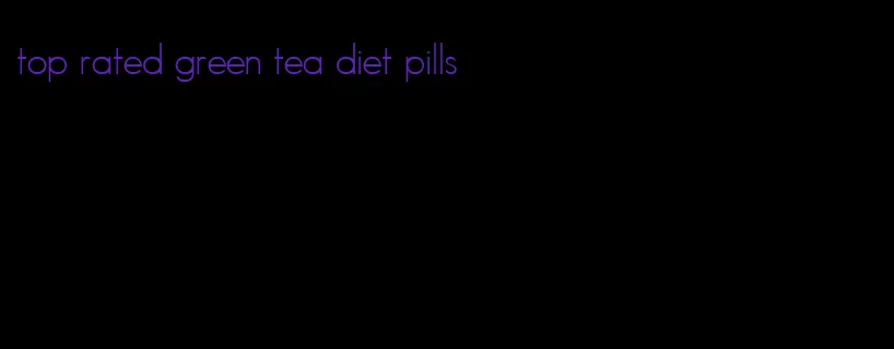 top rated green tea diet pills