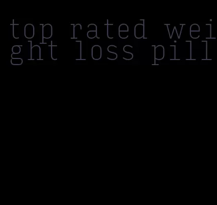 top rated weight loss pill