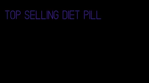 top selling diet pill