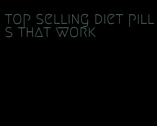 top selling diet pills that work