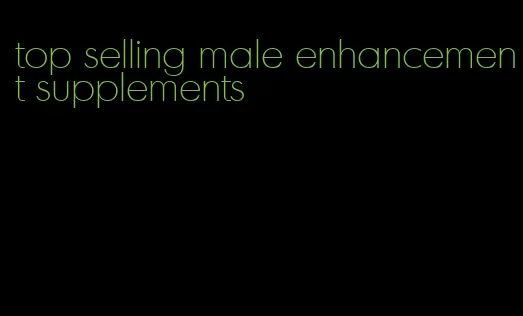 top selling male enhancement supplements