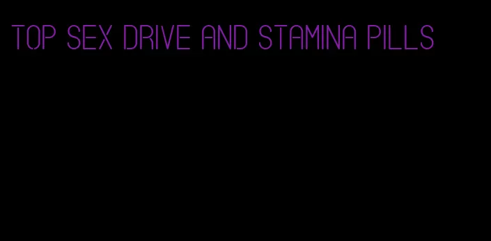 top sex drive and stamina pills