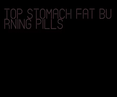 top stomach fat burning pills