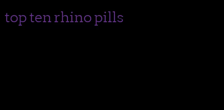 top ten rhino pills