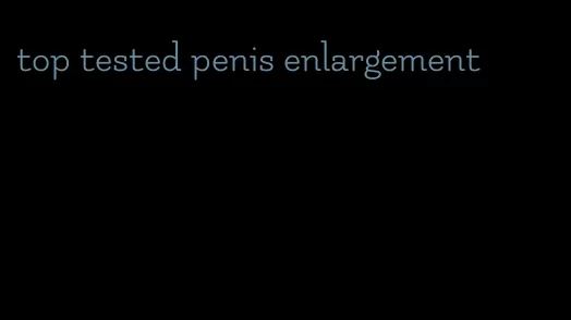 top tested penis enlargement