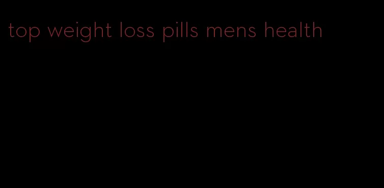 top weight loss pills mens health