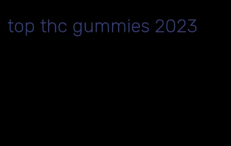 top thc gummies 2023