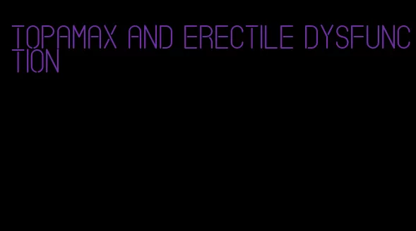 topamax and erectile dysfunction