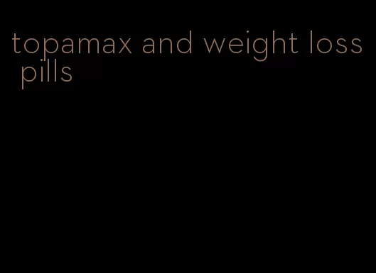 topamax and weight loss pills