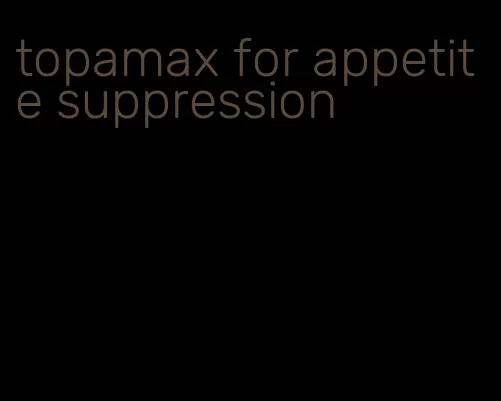 topamax for appetite suppression